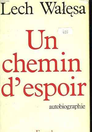 Bild des Verkufers fr UN CHEMIN D'ESPOIR. AUTOBIOGRAPHIE. zum Verkauf von Le-Livre