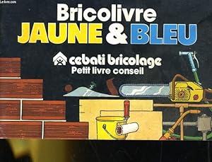 Image du vendeur pour BRICOLIVRE JAUNE & BLEU. PETIT LIBRE CONSEIL mis en vente par Le-Livre