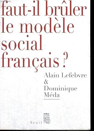 Bild des Verkufers fr Faut-il brler le modle social franais? zum Verkauf von Le-Livre