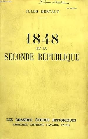 Bild des Verkufers fr 1848 ET LA SECONDE REPUBLIQUE. zum Verkauf von Le-Livre