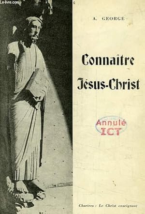 Seller image for CONNAITRE JESUS-CHRIST, GUIDE DE LECTURE POUR LES TROIS EVANGILES SYNOPTIQUES for sale by Le-Livre