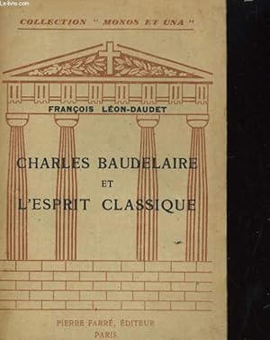 Image du vendeur pour CHARLES BAUDELAIRE ET L'ESPRIT CLASSIQUE mis en vente par Le-Livre