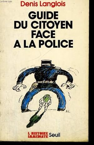 Bild des Verkufers fr Guide du citoyen face  la police zum Verkauf von Le-Livre