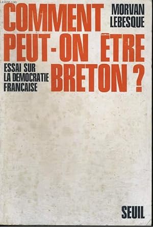 Comment peut-on être breton? - essai sur la démocratie française