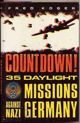 Imagen del vendedor de Countdown! 35 Daylight Missions Against Nazi Germany. a la venta por Quinn & Davis Booksellers