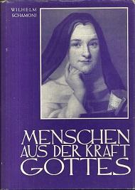 Imagen del vendedor de Menschen aus der Kraft Gottes. Eine Sammlung von Portrts Seliger und Ehrwrdiger der Kirche. Vom Ende des Mittelalters bis zur Mitte des vorigen Jahrhunderts. Geleitwort von Walter Nigg. a la venta por Antiquariat Axel Kurta