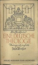 Bild des Verkufers fr Eine Deutsche Theologie. bertragen und eingeleitet von Joseph Bernhart. zum Verkauf von Antiquariat Axel Kurta