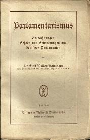 Imagen del vendedor de Parlamentarismus. Betrachtungen, Lehren und Erinnerungen aus deutschen Parlamenten. a la venta por Antiquariat Axel Kurta