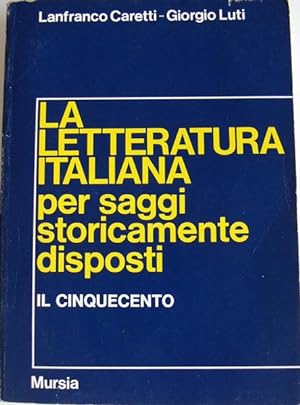 LA LETTERATURA ITALIANA PER SAGGI STORICAMENTE DISPOSTI: IL CINQUECENTO