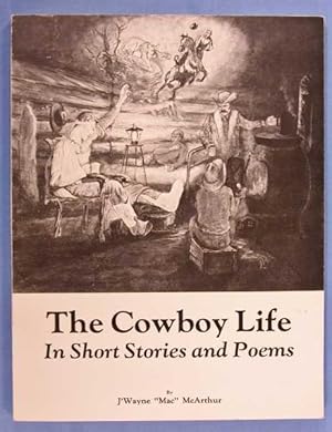 Seller image for The Cowboy Life in Short Stories and Poems for sale by Lotzabooks