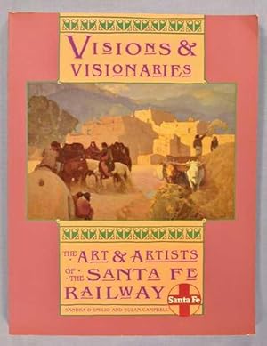 Bild des Verkufers fr Visions and Visionaries: the Art & Artists of the Santa Fe Railway zum Verkauf von Lotzabooks