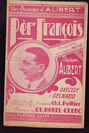 Image du vendeur pour Pr' Franois : Cration Alibert, Darcely et Gelnard, Paroles De Ch. L. Pothier, Musique De Ch. Borel-Clerc mis en vente par Planet's books