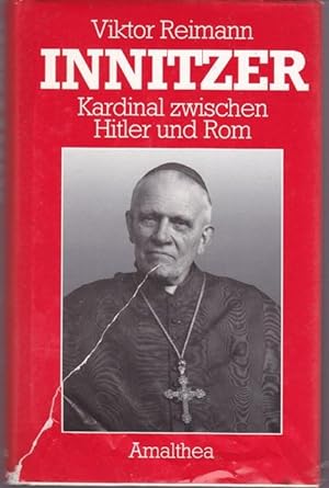Seller image for Innitzer. Kardinal zwischen Hitler und Rom. for sale by Ant. Abrechnungs- und Forstservice ISHGW