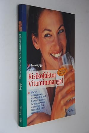 Risikofaktor Vitaminmangel: wie Sie mit Vitaminen, Mineralstoffen und Spurenelementen Ihr Immunsy...