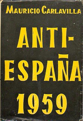 Bild des Verkufers fr ANTIESPAA 1959. Autores, cmplices y encubridores del comunismo. zum Verkauf von angeles sancha libros