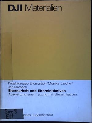 Seller image for Elternarbeit und Elterninitiativen: Auswertung einer Tagung mit Elterninitiativen for sale by books4less (Versandantiquariat Petra Gros GmbH & Co. KG)