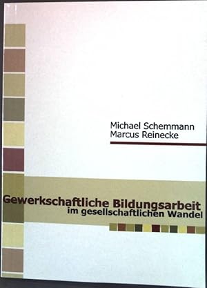 Imagen del vendedor de Gewerkschaftliche Bildungsarbeit im gesellschaftlichen Wandel. a la venta por books4less (Versandantiquariat Petra Gros GmbH & Co. KG)