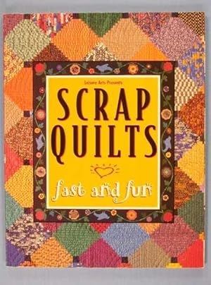 Scrap Quilts, Fast and Fun