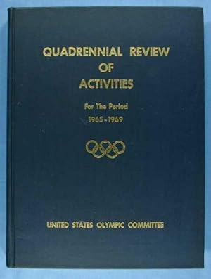 A Report for the Quadrennial Period 1965-1969 (Presented at the Quadrennial Meeting of the US Oly...