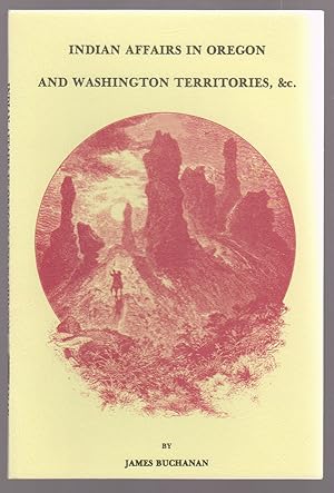 Indian Affairs in Oregon and Washington Territories: Message from the President of the United States