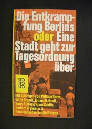 Bild des Verkufers fr Die Entkrampfung Berlins oder Eine stadt geht zur Tagesordnung ber zum Verkauf von Antiquariat Strter