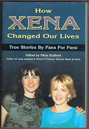 Imagen del vendedor de How Xena Changed Our Lives: True Stories by Fans for Fans a la venta por Fine Print Books (ABA)