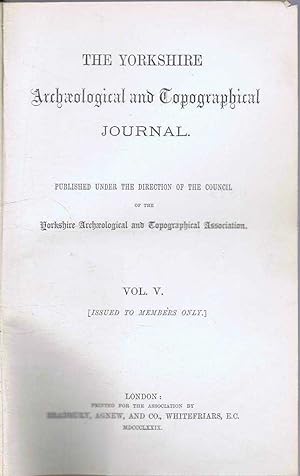 Imagen del vendedor de The Yorkshire Archaeological and Topographical Journal, Volume V 1879 a la venta por Bailgate Books Ltd