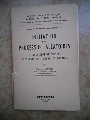 Immagine del venditore per Initiation au processus aleatoires - Le processus de Poisson - Files d'attente - Pannes de machine venduto da Frederic Delbos