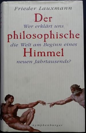Seller image for Der philosophische Himmel. Wer erklrt uns die Welt am Beginn eines neuen Jahrtausends ?' for sale by buch-radel