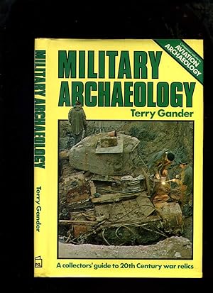 Military Archaeology: a Collector's Guide to 20th Century War Relics