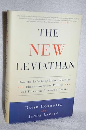Seller image for The New Leviathan; How the Left-Wing Money Machine Shaped American Politics and Threatens America's Future for sale by Books by White/Walnut Valley Books
