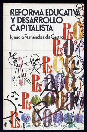 Seller image for Reforma educativa y desarrollo capitalista. Informe crtico de la Ley de Educacin de 1970. for sale by Hesperia Libros