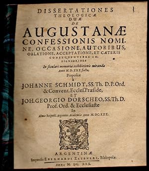 Theologische Dissertationen. De Augustanae confessionis nomine, occasione, autoribus, oblatione, ...