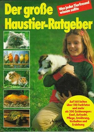 Immagine del venditore per Der groe Haustier-Ratgeber. Was jeder Tierfreund wissen sollte venduto da prograph gmbH