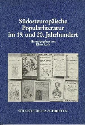 Südosteuropäische Popularliteratur im 19. und 20. Jahrhundert