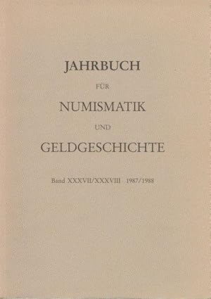 Bild des Verkufers fr Jahrbuch fr Numismatik und Geldgeschichte Band XXXVII/XXXVIII 1987/1988. Herausgegeben von der Bayerischen Numismatischen Gesellschaft. 37./38. Jahrgang 1987/1988 zum Verkauf von prograph gmbH