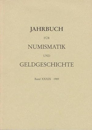 Jahrbuch für Numismatik und Geldgeschichte Band XXXIX 1989. Herausgegeben von der Bayerischen Num...