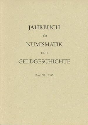 Jahrbuch für Numismatik und Geldgeschichte Band XL 1990. Herausgegeben von der Bayerischen Numism...