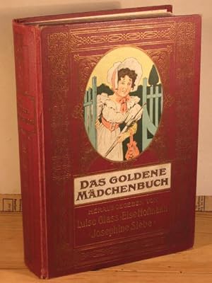 Das goldene Mädchenbuch. 1. Band. Herausgegeben von Luise Glaß, Else Hofmann, Josephine Siebe. Mi...