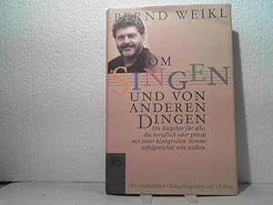 Vom Singen und von anderen Dingen. [komplett mit CD] - Ein Ratgeber für alle, die beruflich oder ...