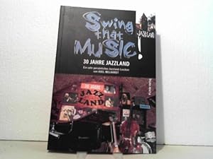 Swing that Music! - 30 Jahre Jazzland. - Ein sehr persönliches Jazzland-Lexikon.