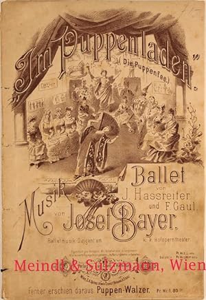 "Im Puppenladen". (Die Puppenfee). Ballet von J. Hassreiter und F. Gaul. Musik von Josef Bayer, B...