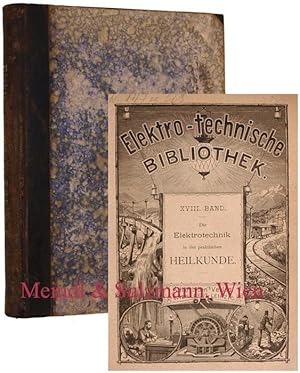 Imagen del vendedor de Die Elektro-Technik in der praktischen Heilkunde. a la venta por Antiquariat MEINDL & SULZMANN OG
