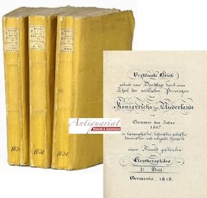 Imagen del vendedor de Vertraute Briefe whrend eines Durchflugs durch einen Theil der nrdlichen Provinzen des Knigreichs der Niederlande im Sommer des Jahres 1817 in topographischer, historischer, politischer, literarischer und religiser Hinsicht an einen Freund geschrieben von Eleutherophilos. 3 Bnde. a la venta por Antiquariat MEINDL & SULZMANN OG