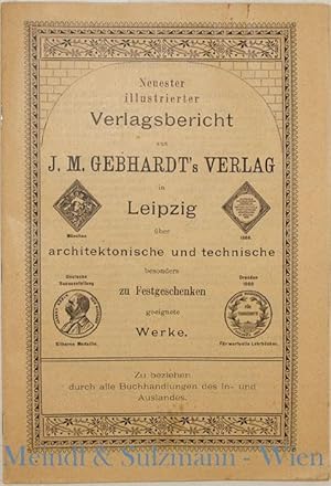 Neuester illustrierter Verlagsbericht aus J. M. Gebhardt's Verlag in Leipzig über architektonisch...