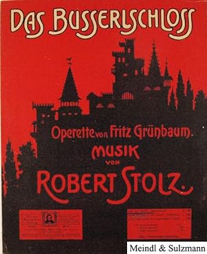 Bei der Nacht! Marsch-Duett aus der Operette "Das Busserlschloß". Text von Fritz Grünbaum. Musik ...