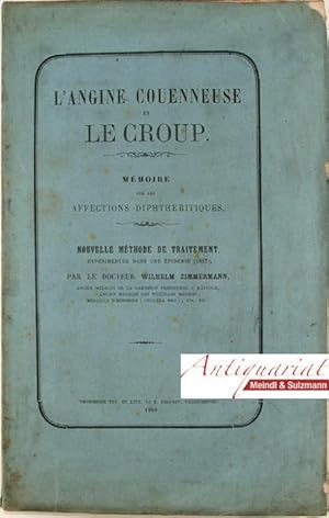 L'angine couenneuse et le croup. Mémoire sur les affections diphthériques. Nouvelle méthode de tr...