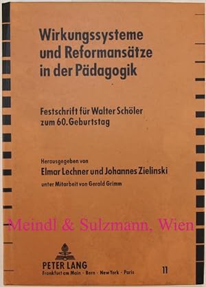 Wirkungssysteme und Reformansätze in der Pädagogik. Festschrift für Walter Schöler zum 60. Geburt...