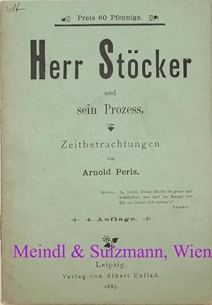 Bild des Verkufers fr Herr Stcker und sein Prozess. Zeitbetrachtungen. 4. Auflage. zum Verkauf von Antiquariat MEINDL & SULZMANN OG