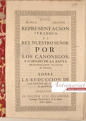 Representacion juridica al Rey Nuestro Senor por los Canonigos, y Cabildo de la Santa Metropolita...